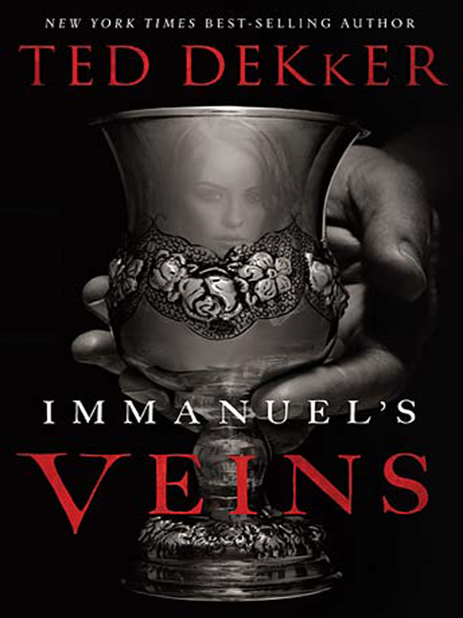 Title details for Immanuel's Veins by Ted Dekker - Available